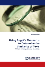 Using Roget’s Thesaurus to Determine the Similarity of Texts. A Thesis in Computational Linguistics