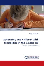 Autonomy and Children with Disabilities in the Classroom. The Role of Paraeducators