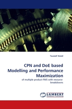 CPN and DoE based Modelling and Performance Maximization. of multiple product FMS with resource breakdowns