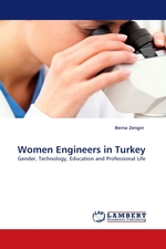 Women Engineers in Turkey. Gender, Technology, Education and Professional Life