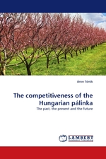 The competitiveness of the Hungarian p?linka. The past, the present and the future