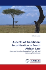 Aspects of Traditional Securitisation in South African Law. Form and Function, Regulation, True sale and Insolvency-Remoteness