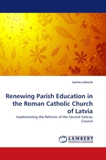 Renewing Parish Education in the Roman Catholic Church of Latvia. Implementing the Reforms of the Second Vatican Council