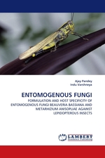 ENTOMOGENOUS FUNGI. FORMULATION AND HOST SPECIFICITY OF ENTOMOGENOUS FUNGI BEAUVERIA BASSIANA AND METARHIZIUM ANISOPLIAE AGAINST LEPIDOPTEROUS INSECTS