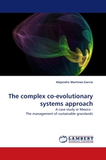 The complex co-evolutionary systems approach. A case study in Mexico - The management of sustainable grasslands