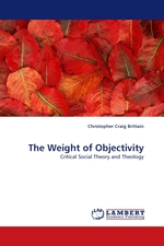 The Weight of Objectivity. Critical Social Theory and Theology