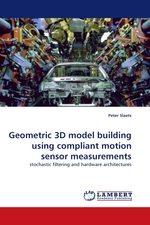 Geometric 3D model building using compliant motion sensor measurements. stochastic filtering and hardware architectures