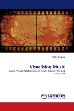 Visualising Music. Audio-Visual Relationships in Avant-Garde Film and Video Art