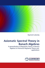 Axiomatic Spectral Theory in Banach Algebras. A generalisation of Regularity Theory in Banach Algebras to Pointwise Regularity Theory and applications