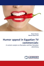 Humor appeal in Egyptian TV commercials:. A content analysis on Ramadan and Non Ramadan advertising