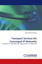 Transport Services for Converged IP Networks. Protocols for Soft Real-Time Applications in IP Networks