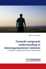 Towards congruent understanding in interorganizational relations. A study of conditional and process determinants