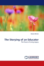The Storying of an Educator. The Power of Living Legacy