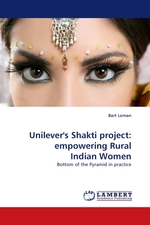 Unilevers Shakti project: empowering Rural Indian Women. Bottom of the Pyramid in practice