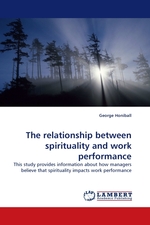 The relationship between spirituality and work performance. This study provides information about how managers believe that spirituality impacts work performance