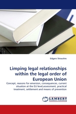 Limping legal relationships within the legal order of European Union. Concept, reasons for emersion, consequences, current situation at the EU level,assessment, practical treatment, settlement and means of prevention