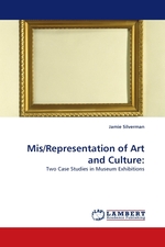 Mis/Representation of Art and Culture:. Two Case Studies in Museum Exhibitions