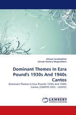 Dominant Themes In Ezra Pounds 1930s And 1940s Cantos. Dominant Themes In Ezra Pounds 1930s And 1940s Cantos (CANTOS XXXI - LXXXIV)