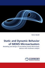 Static and Dynamic Behavior of MEMS Microactuators. Modeling and design of microbeam-based electrostatic devices with nonlinear analysis