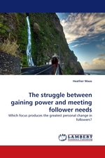 The struggle between gaining power and meeting follower needs. Which focus produces the greatest personal change in followers?