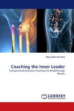 Coaching the Inner Leader. Transpersonal Executive Coaching for Breakthrough Results