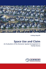 Space Use and Claim. An Evaluation of the Domestic Spatial Arrangement in Family Homes