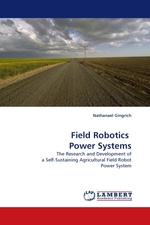 Field Robotics Power Systems. The Research and Development of a Self-Sustaining Agricultural Field Robot Power System