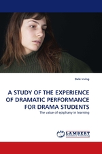 A STUDY OF THE EXPERIENCE OF DRAMATIC PERFORMANCE FOR DRAMA STUDENTS. The value of epiphany in learning