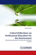 Critical Reflections on Professional Education for the Environment. Educating professionals for ethical environmental practice