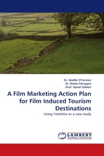A Film Marketing Action Plan for Film Induced Tourism Destinations. Using Yorkshire as a case study