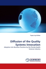 Diffusion of the Quality Systems Innovation. Adoption into Business Practices by the Florida Health Sciences Industry