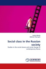 Social class in the Russian society. Studies in the social classes and social change of contemporary Russia