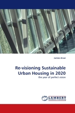 Re-visioning Sustainable Urban Housing in 2020. the year of perfect vision