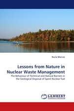 Lessons from Nature in Nuclear Waste Management. The Behaviour of Technical and Natural Barriers in the Geological Disposal of Spent Nuclear fuel