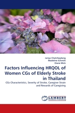 Factors Influencing HRQOL of Women CGs of Elderly Stroke in Thailand. CGs Characteristics, Severity of Stroke, Caregiver Strain and Rewards of Caregiving