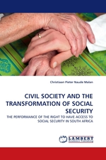 CIVIL SOCIETY AND THE TRANSFORMATION OF SOCIAL SECURITY. THE PERFORMANCE OF THE RIGHT TO HAVE ACCESS TO SOCIAL SECURITY IN SOUTH AFRICA