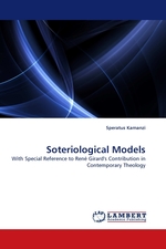 Soteriological Models. With Special Reference to Ren? Girards Contribution in Contemporary Theology