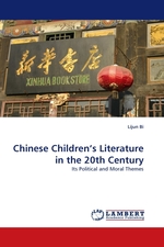 Chinese Children’s Literature in the 20th Century. Its Political and Moral Themes