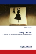 Deity Doctor. A study on the occult health practices in the Himalayas
