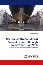 Developing Organisational Competitiveness through New Patterns of Work. A Study of the Williamstown Naval Dockyard