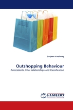 Outshopping Behaviour. Antecedents, Inter-relationships and Classification