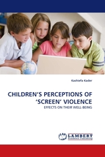 CHILDREN’S PERCEPTIONS OF ‘SCREEN’ VIOLENCE. EFFECTS ON THEIR WELL-BEING