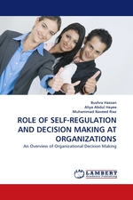 ROLE OF SELF-REGULATION AND DECISION MAKING AT ORGANIZATIONS. An Overview of Organizational Decision Making