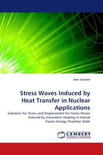 Stress Waves Induced by Heat Transfer in Nuclear Applications. Solutions for Stress and Displacement for Stress Waves Induced by Volumetric Heating in Inertial Fusion Energy Chamber Walls