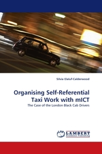 Organising Self-Referential Taxi Work with mICT. The Case of the London Black Cab Drivers