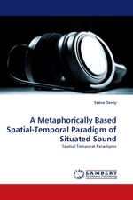 A Metaphorically Based Spatial-Temporal Paradigm of Situated Sound. Spatial-Temporal Paradigms