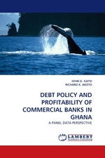 DEBT POLICY AND PROFITABILITY OF COMMERCIAL BANKS IN GHANA. A PANEL DATA PERSPECTIVE