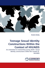 Teenage Sexual Identity Constructions Within the Context of HIV/AIDS. An orientation to researching young adults’ sexual identity constructions within the context of HIV/AIDS
