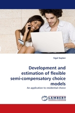 Development and estimation of flexible semi-compensatory choice models. An application to residential choice