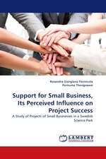 Support for Small Business, Its Perceived Influence on Project Success. A Study of Projects of Small Businesses in a Swedish Science Park